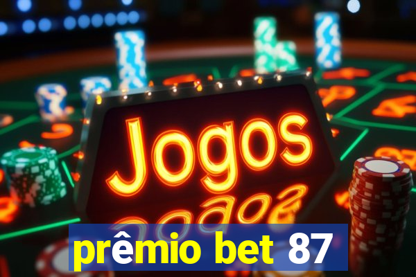 prêmio bet 87