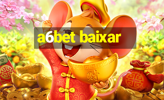 a6bet baixar