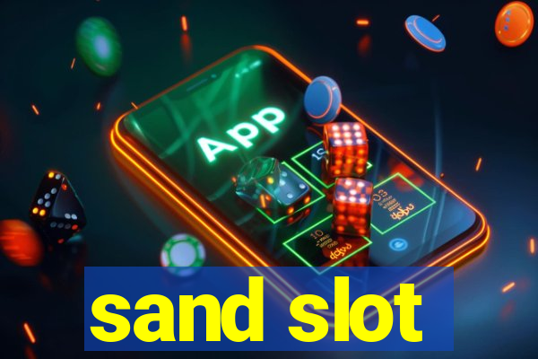 sand slot