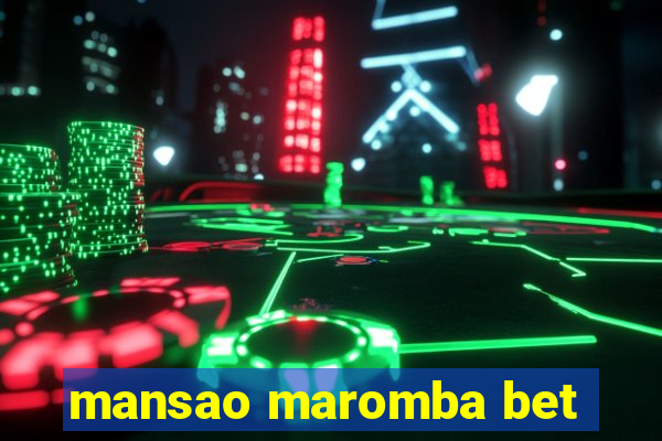 mansao maromba bet