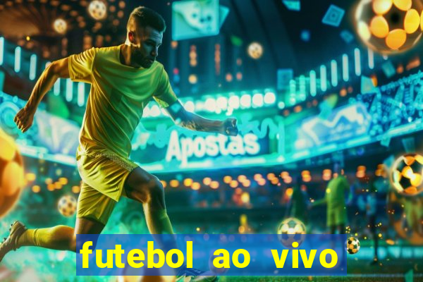 futebol ao vivo hoje online