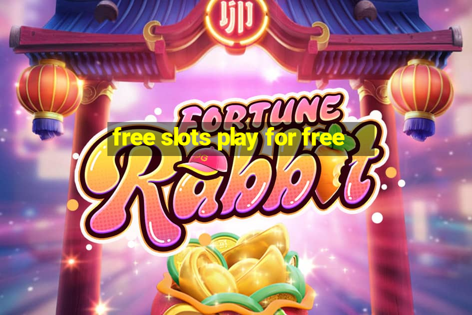 free slots play for free