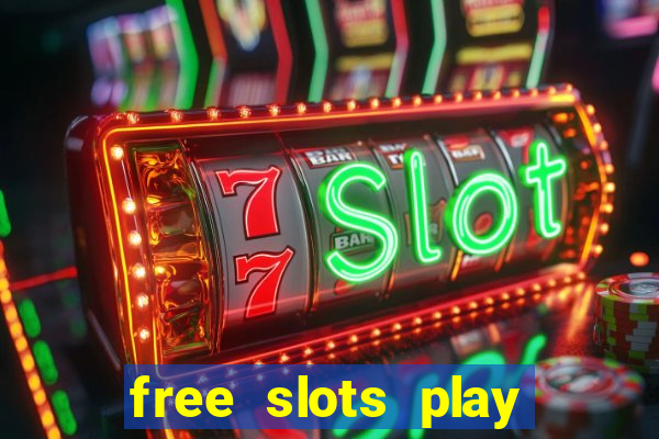 free slots play for free