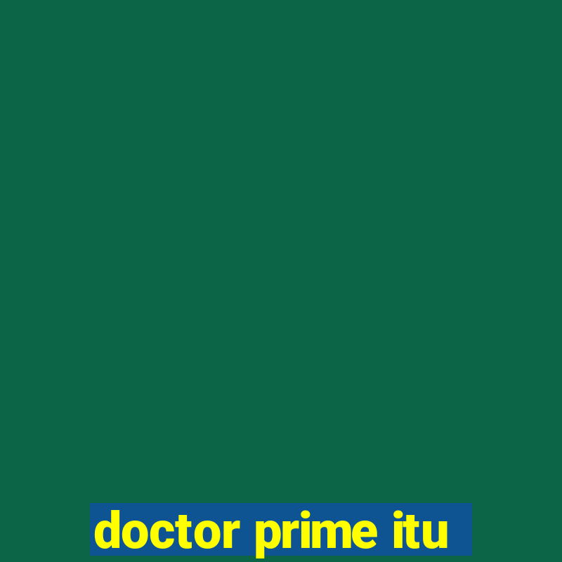 doctor prime itu