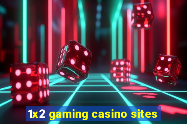 1x2 gaming casino sites