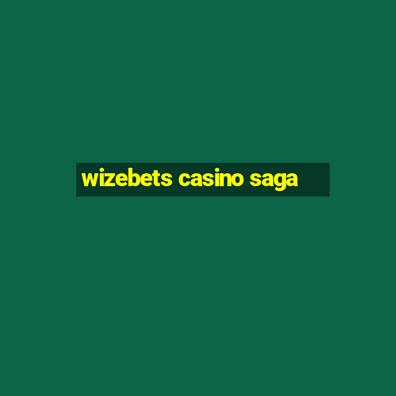 wizebets casino saga