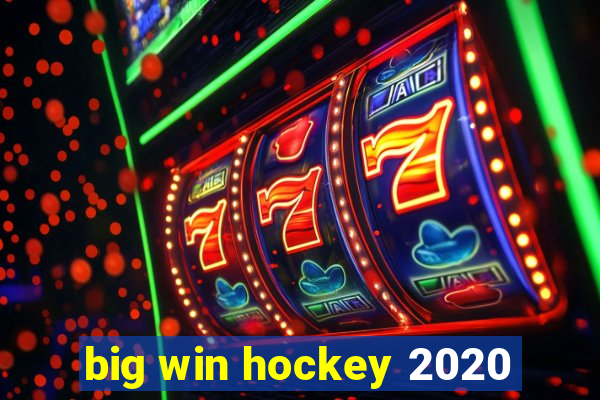 big win hockey 2020