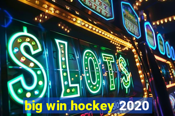 big win hockey 2020