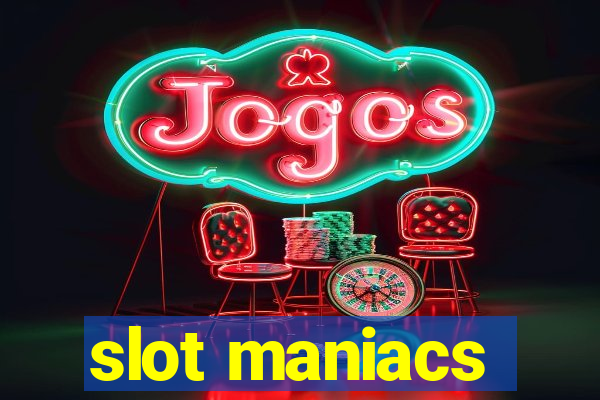 slot maniacs