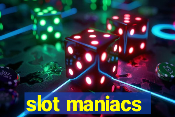 slot maniacs