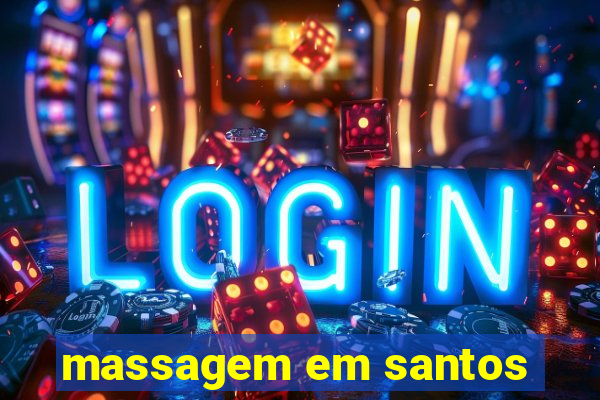 massagem em santos