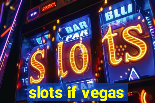 slots if vegas