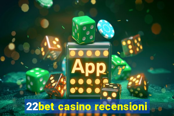 22bet casino recensioni