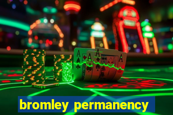 bromley permanency