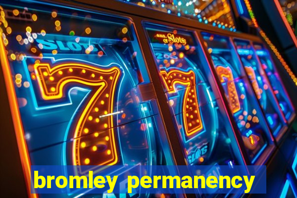 bromley permanency