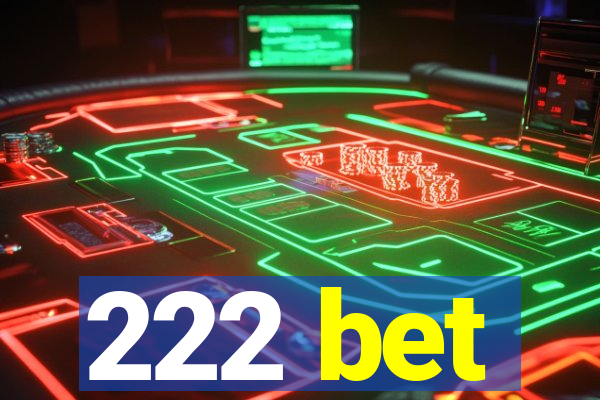 222 bet