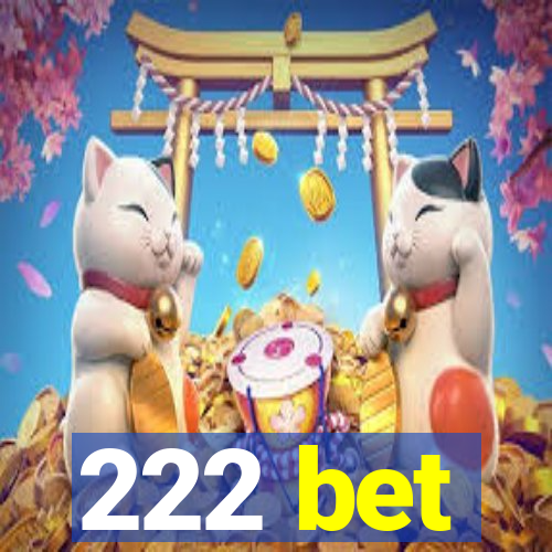 222 bet