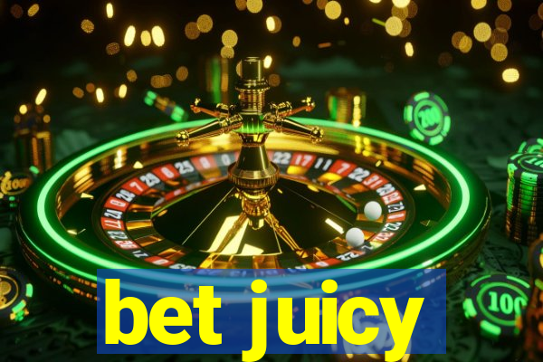 bet juicy