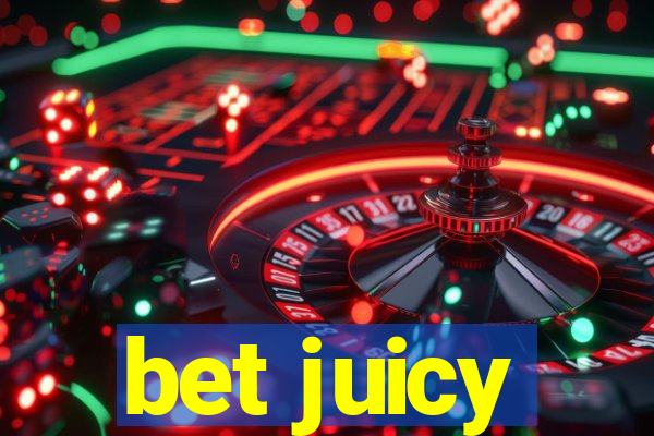 bet juicy