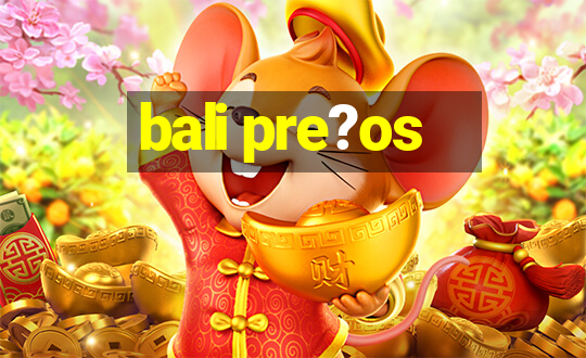 bali pre?os