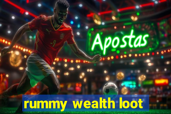 rummy wealth loot