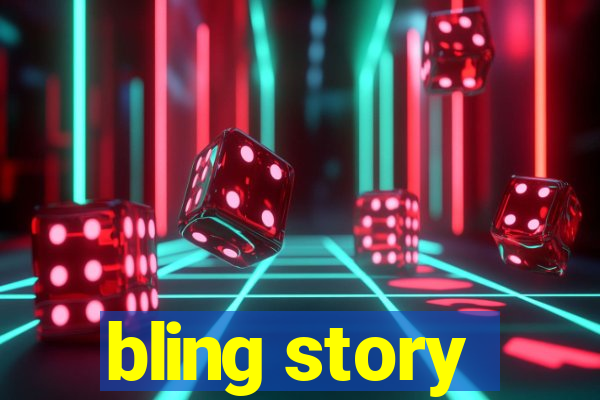 bling story