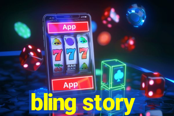 bling story