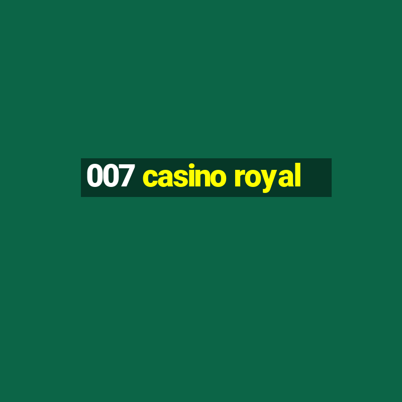 007 casino royal