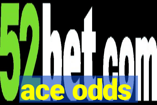 ace odds