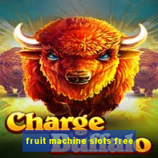 fruit machine slots free