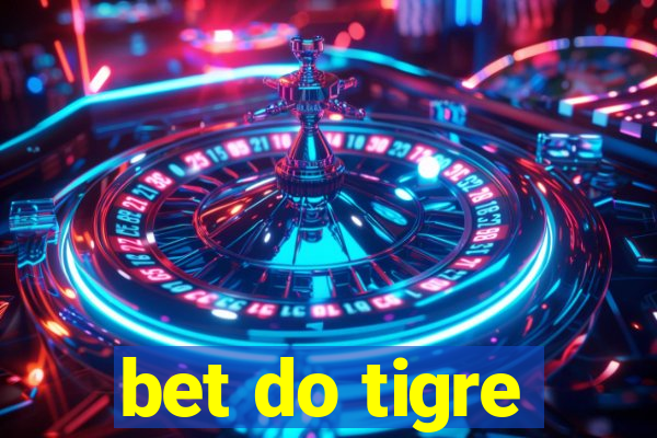 bet do tigre