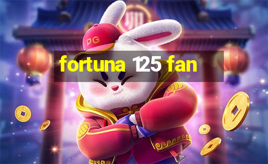 fortuna 125 fan