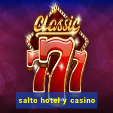 salto hotel y casino