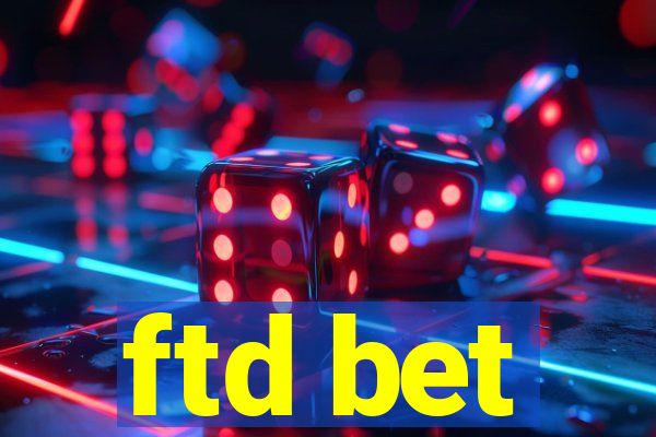 ftd bet