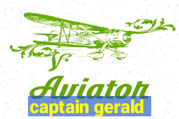 captain gerald