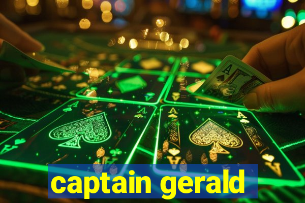 captain gerald