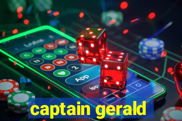 captain gerald