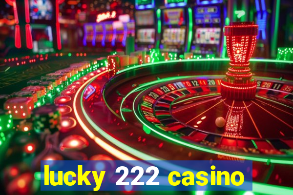 lucky 222 casino