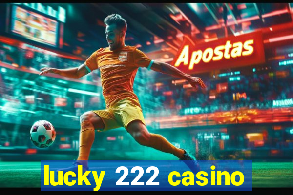 lucky 222 casino