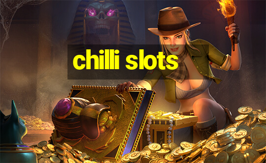 chilli slots