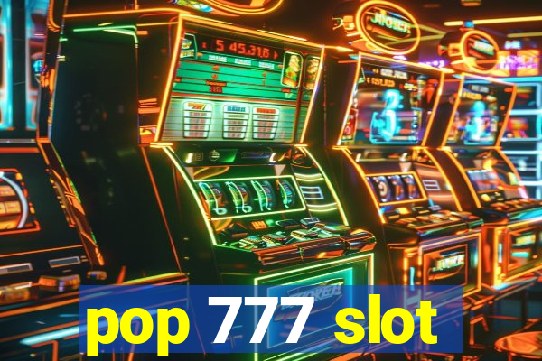 pop 777 slot