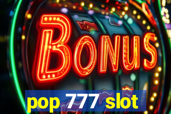 pop 777 slot