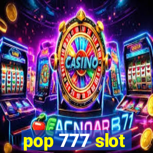 pop 777 slot