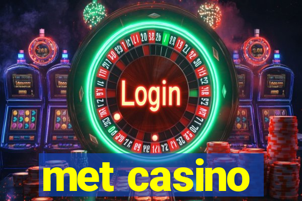 met casino