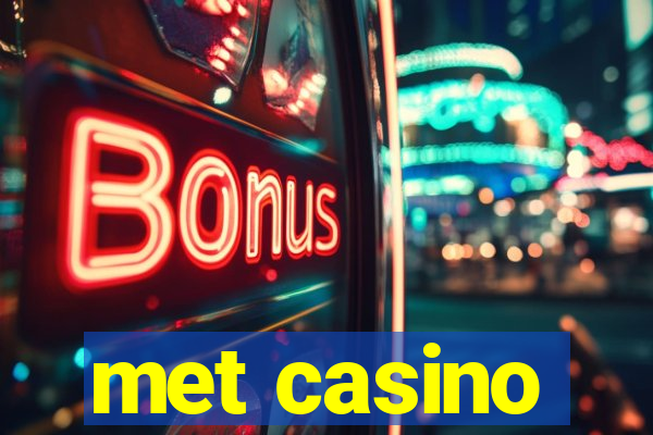 met casino