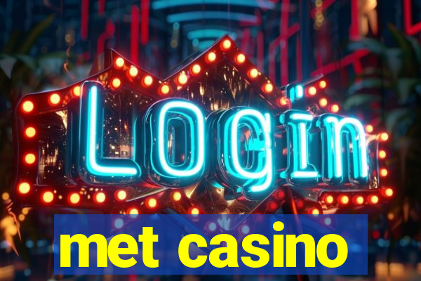 met casino