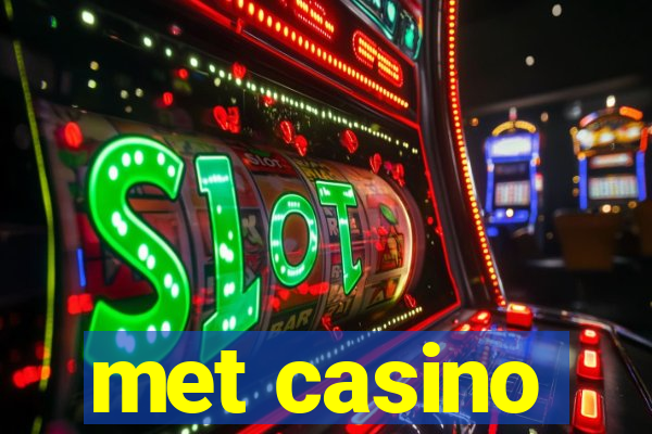 met casino