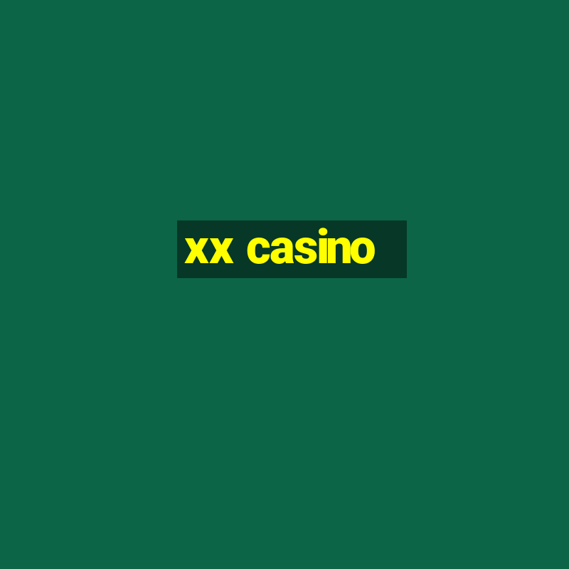 xx casino