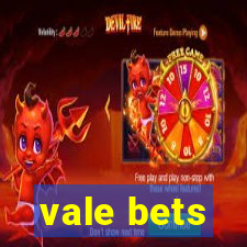 vale bets