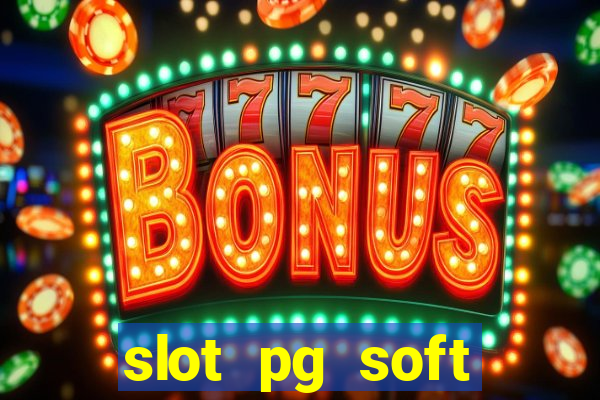 slot pg soft porcentagem gratuitos